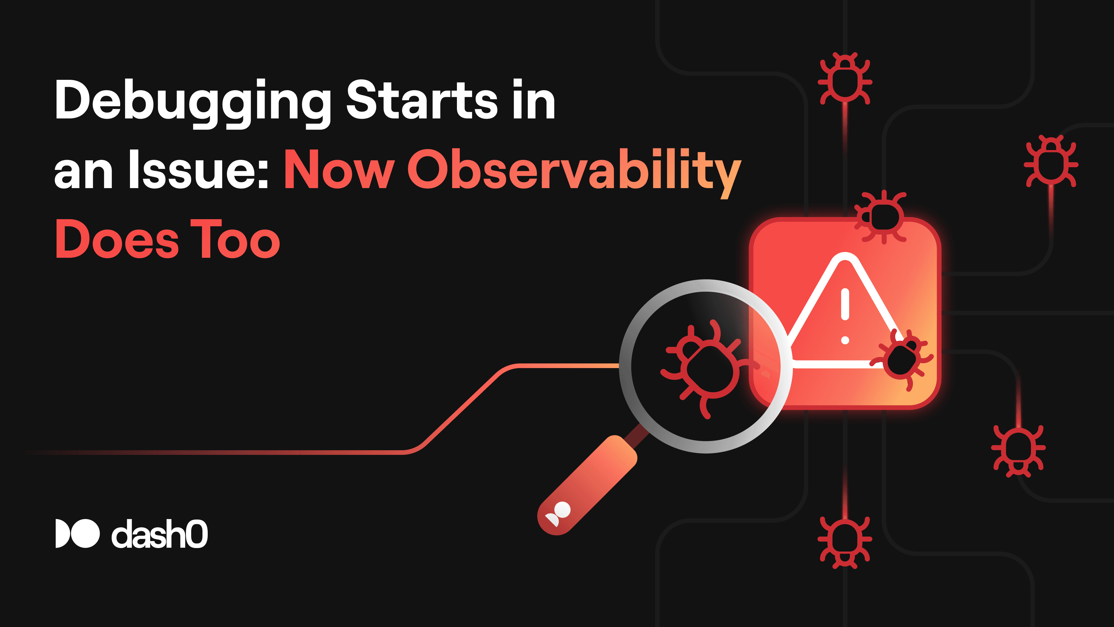 Debugging Starts in an Issue: Now Observability Does Too