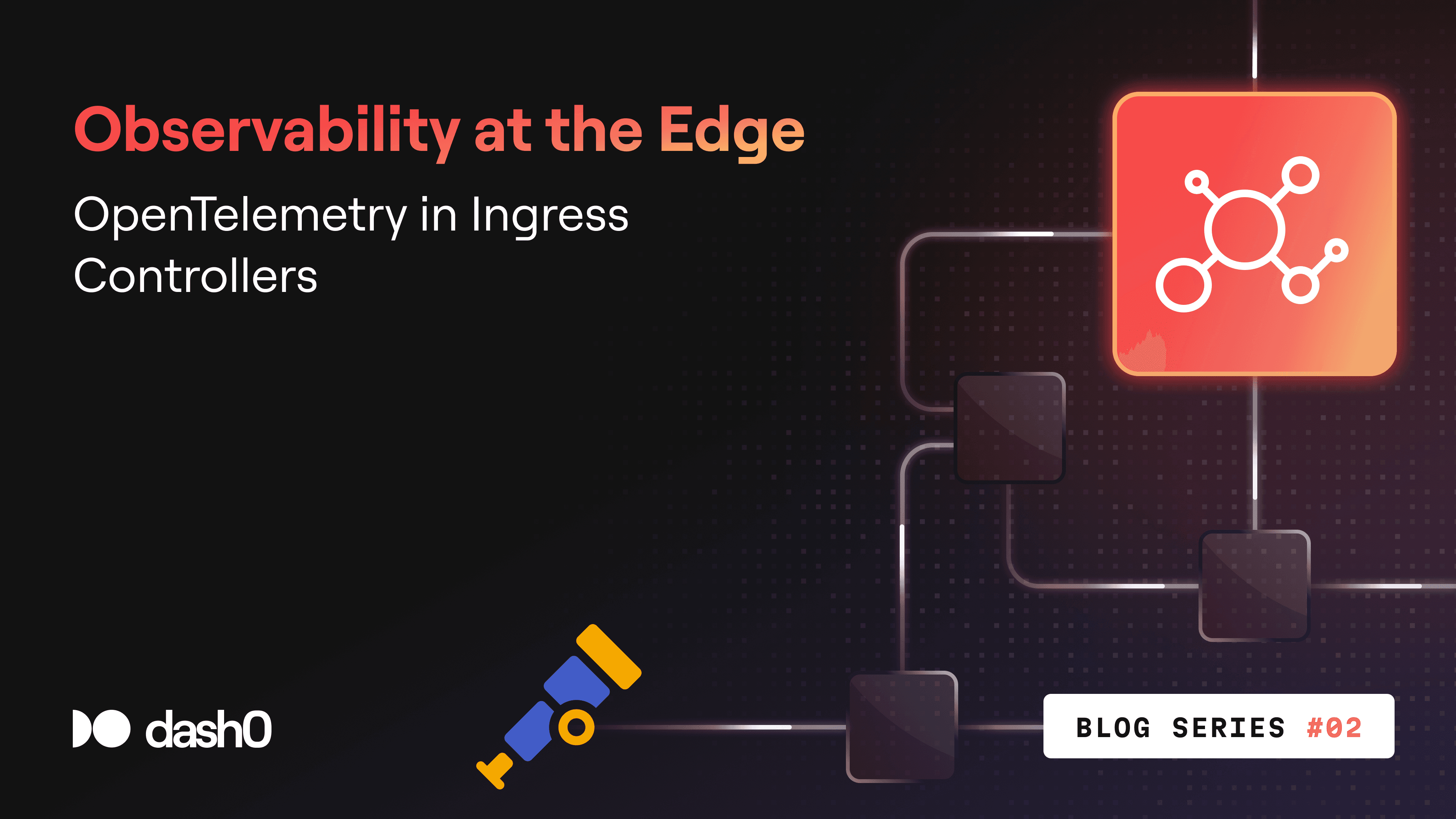 Observability at the Edge: OpenTelemetry in Ingress Controllers